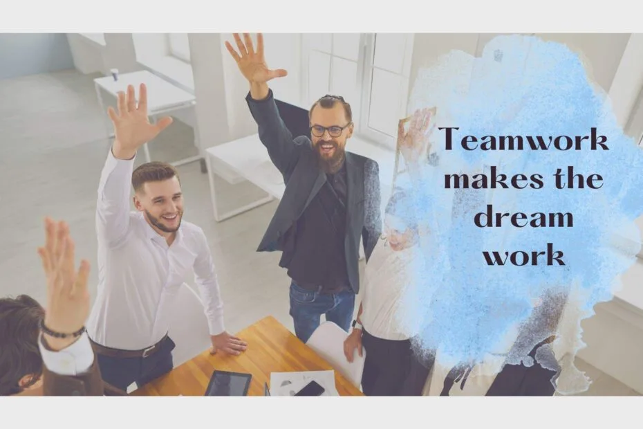 What is Team Work ? How Teamwork makes the dream work? 5 Teamwork makes the dream work