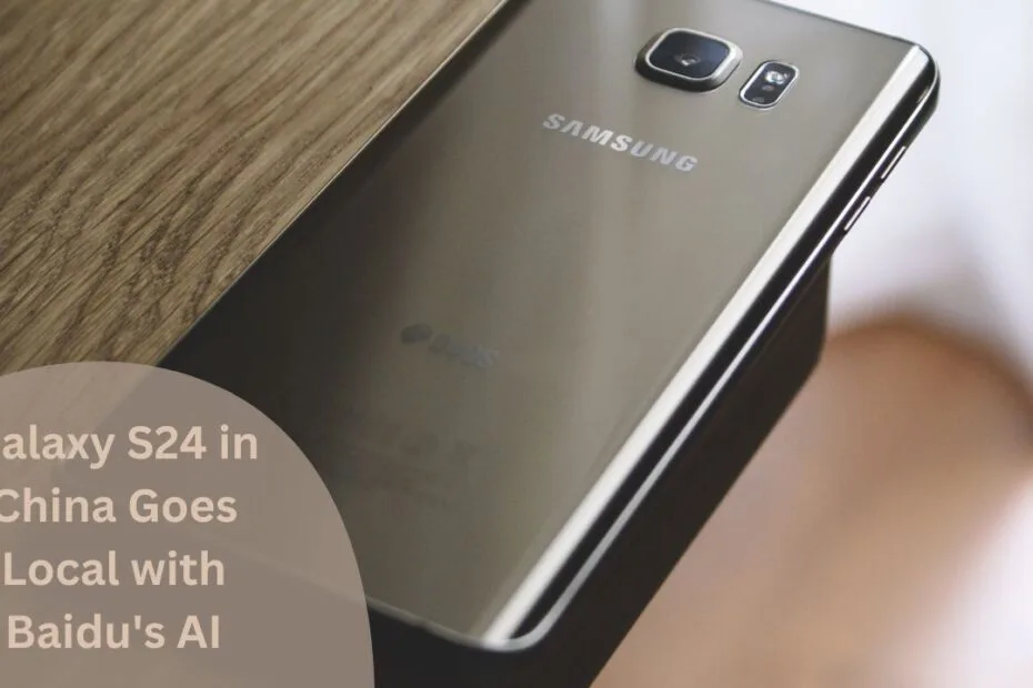 Samsung and Baidu Team Up for Super-Smart Galaxy S24 in China! 3 samsung Galaxy S24 in China Goes Local with Baidu's AI