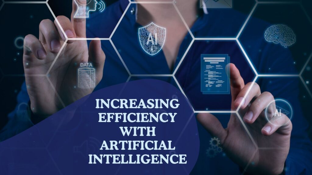 Increasing Efficiency With Artificial Intelligence