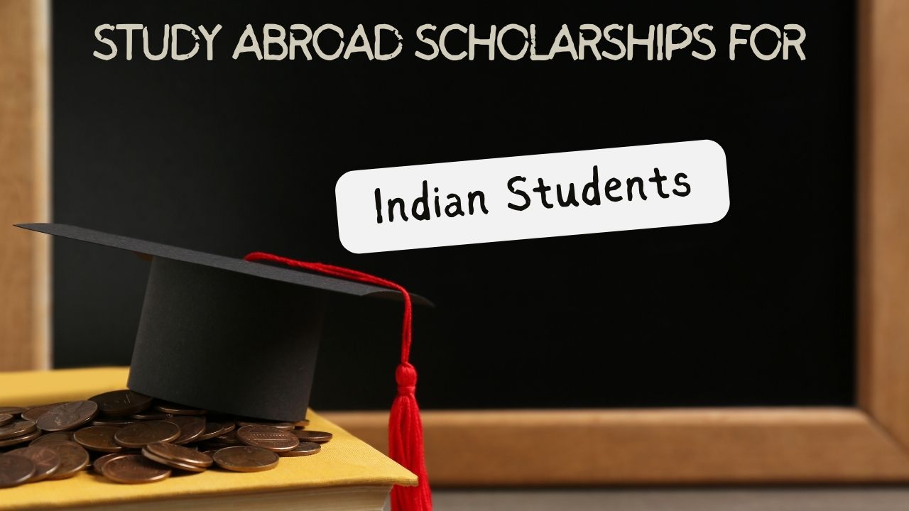 Study Abroad Scholarships for Indian Students