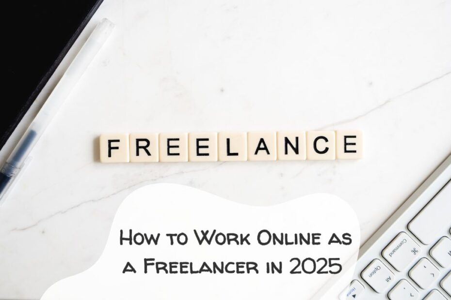 How to Become a Freelancer Online in 2025